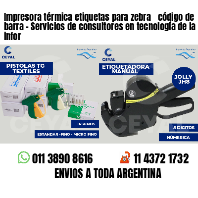 Impresora térmica etiquetas para zebra  código de barra - Servicios de consultores en tecnología de la infor